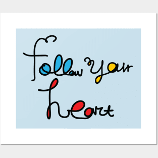 Follow your heart Posters and Art